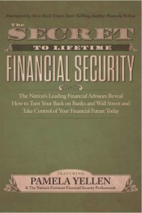 Photo of book by Pamela Yellen and 30 top Bank On Yourself Professionals, “The Secret to Lifetime Financial Security: The Nation’s Leading Financial Avisors Reveal How to Turn Your Back on Banks and Wall Street and Take Control of Your Financial Future Today”